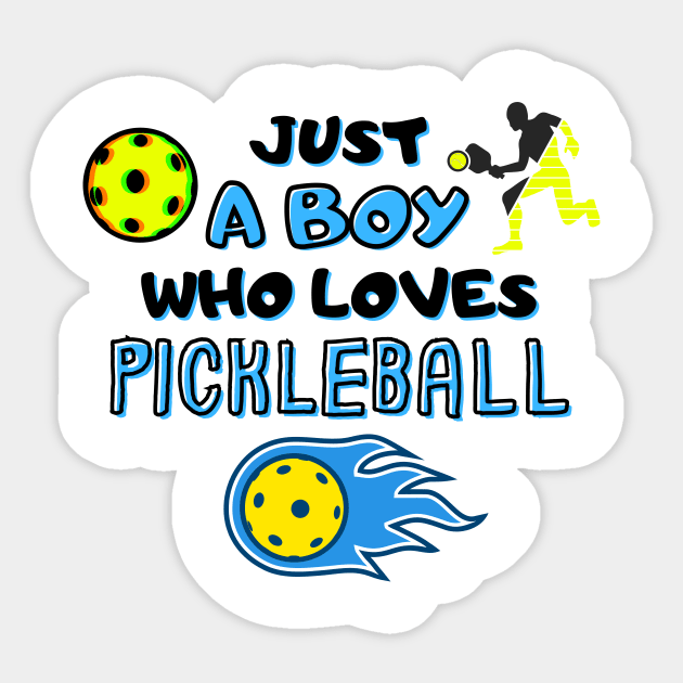 Funny Pickleball Player Just A Boy Who Loves Pickleball Sticker by Load Art